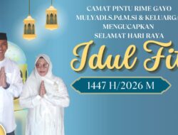 Mulyadi, S.Pd., M.Si Camat Pintu Rime Gayo Mengucapkan Selamat Hari Raya Idul Fitri 1447 H/2026 M